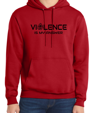 Violence is My Answer Hoodies