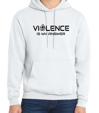 Violence is My Answer Hoodies