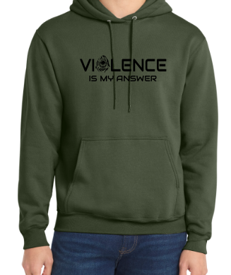 Violence is My Answer Hoodies