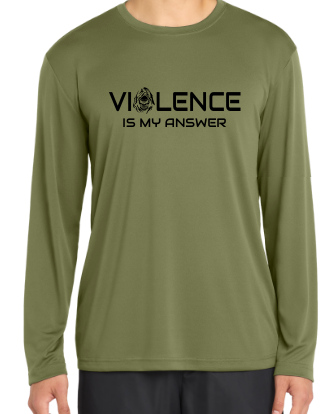 Violence is My Answer Long Sleeve
