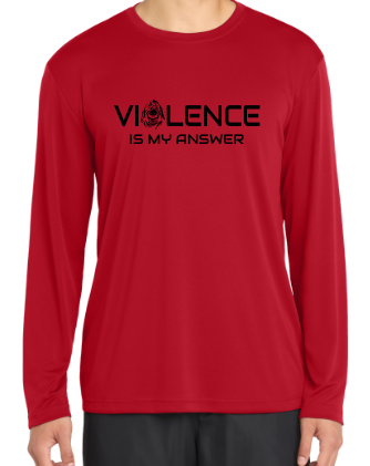 Violence is My Answer Long Sleeve