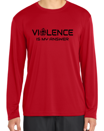 Violence is My Answer Long Sleeve