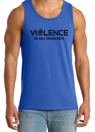 Violence is My Answer T and Tanks